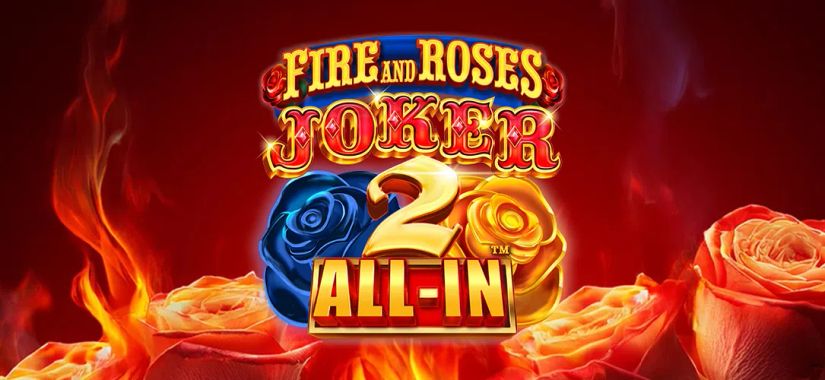 Fire and Roses Joker 2 All-In Slot Review