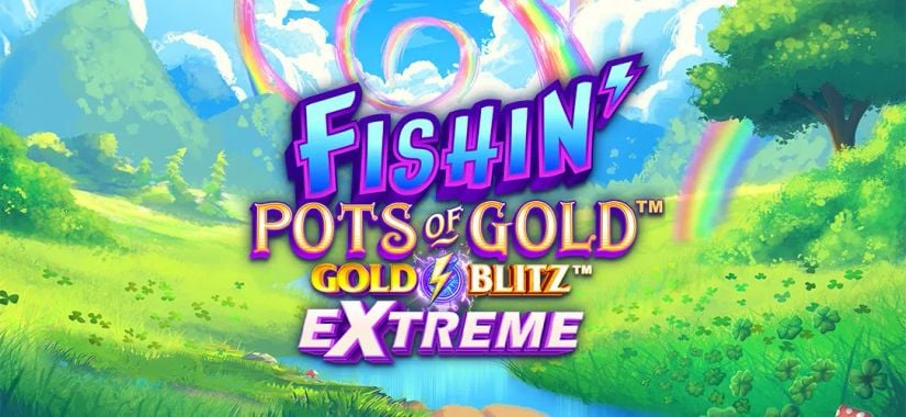 Fishin’ Pots of Gold Blitz EXTREME Lotsa Loot Slot Review