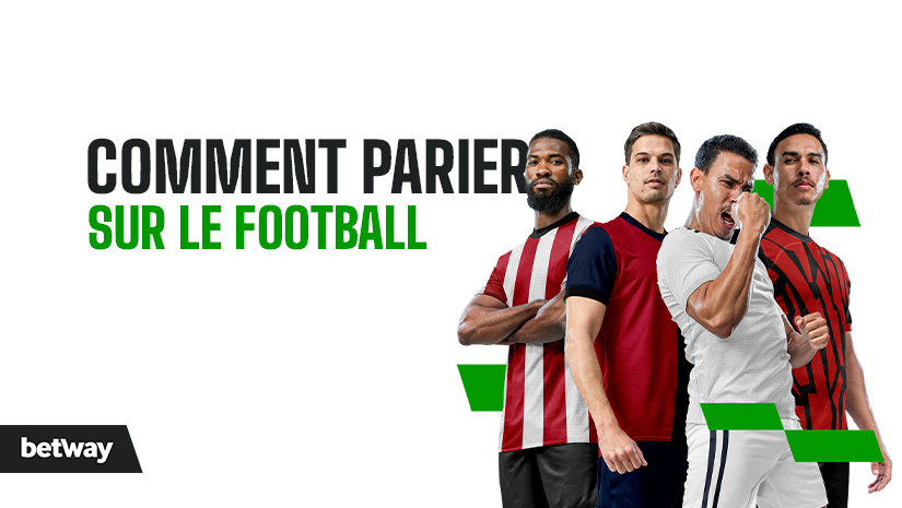 Quatre hommes en maillot de football se tiennent en rang. Le texte dit : « COMMENT PARIER SUR LE FOOTBALL ». Le logo de Betway Arabia est dans le coin.